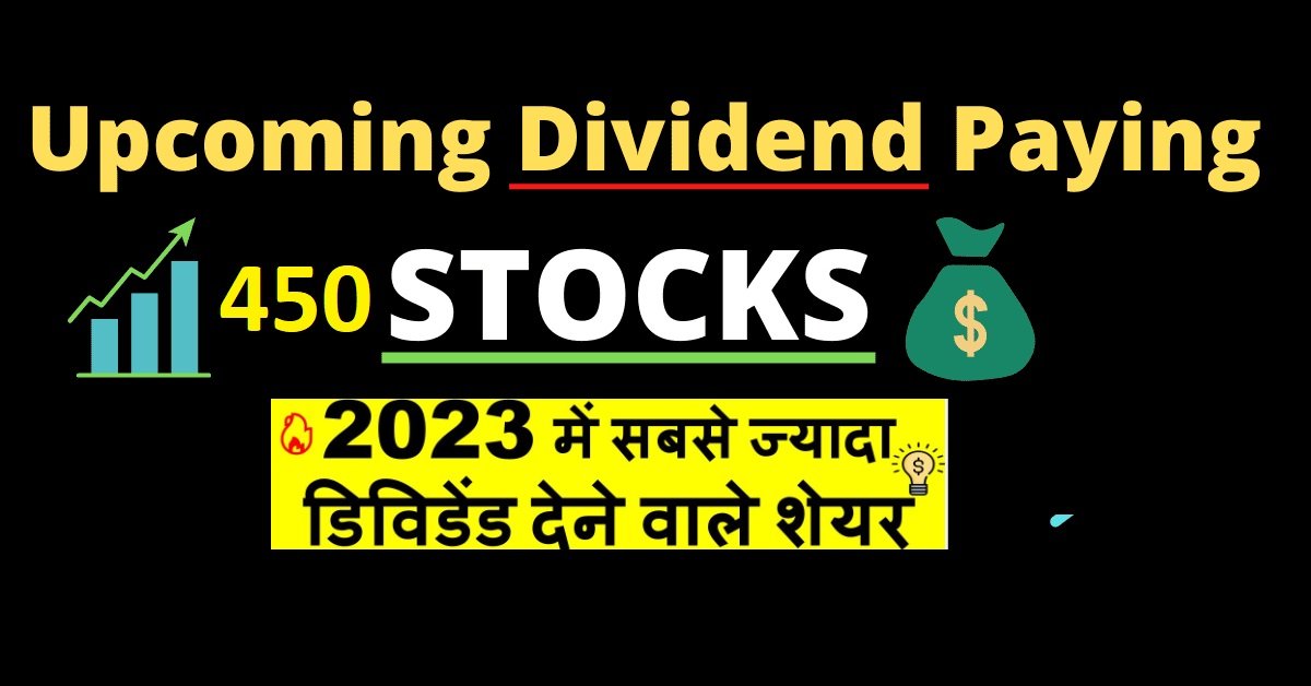 List Of 450 Compnies that Gives Dividend in May, June 2023